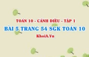 Bài 5 trang 54 SGK Toán 10 tập 1 Cánh Diều